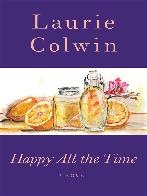 Title details for Happy All the Time by Laurie Colwin - Available